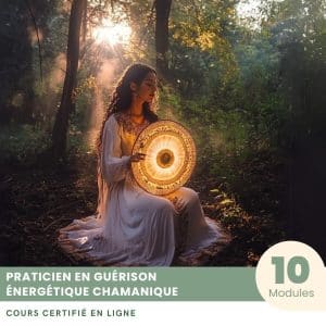 Praticien en guérison énergétique chamanique - Formation Certifiante